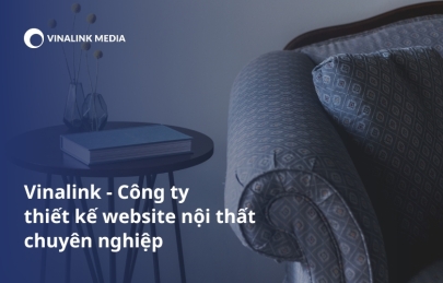 Vinalink - Công ty thiết kế website nội thất chuyên nghiệp